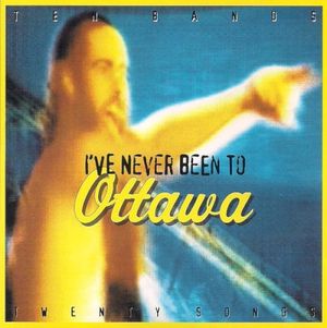 I've Never Been to Ottawa