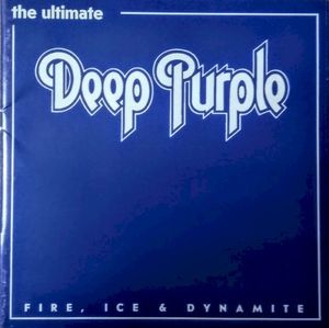 The Ultimate Deep Purple - Fire, Ice & Dynamite Vol.1