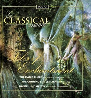 In Classical Mood: Opera Favorites: Tales of Enchantment