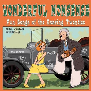 Wonderful Nonsense: Fun Songs of the Roaring Twenties