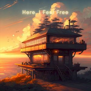 Here, I Feel Free (Single)