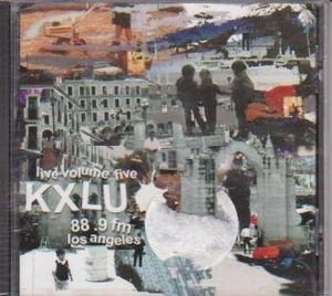 KXLU 88.9 FM Los Angeles: Live, Volume 5 (Live)