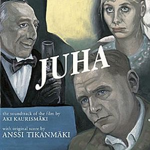 Juha - The Soundtrack of the Film by Aki Kaurismäki (OST)