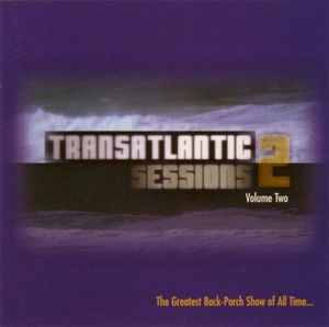 Transatlantic Sessions 2, Volume Two (Live)