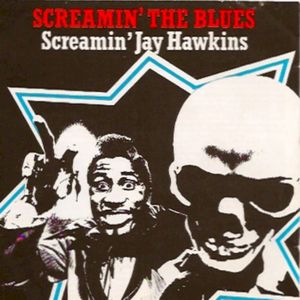 Screamin’ the Blues