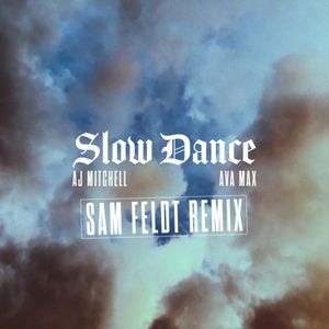 Slow Dance (feat. Ava Max) (Sam Feldt Remix)