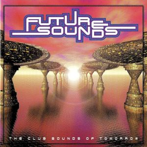 Future Sounds: The Club Sounds of Tomorrow