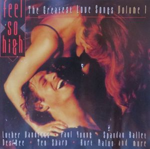 Feel So High: The Greatest Love Songs, Volume 1