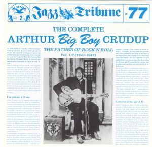 The Complete Arthur Big Boy Crudup Vol. 1/2 (1941-1947)