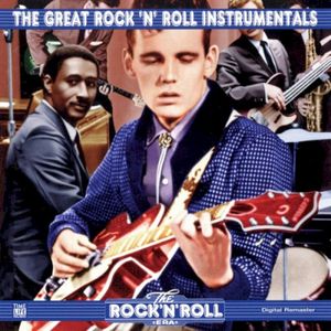 The Rock 'N' Roll Era: The Great Rock 'N' Roll Instrumentals