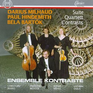 Milhaud: Suite / Hindemith: Quartett / Bartók: Contrasts