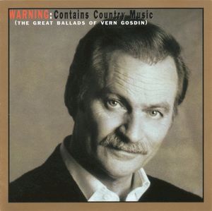 Warning: Contains Country Music (The Great Ballads of Vern Gosdin)