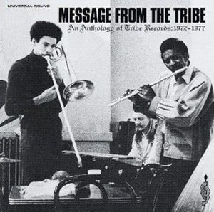 Message From the Tribe: An Anthology of Tribe Records: 1972-1976