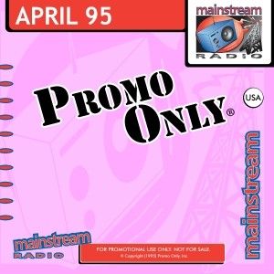 Promo Only: Mainstream Radio, April 1995
