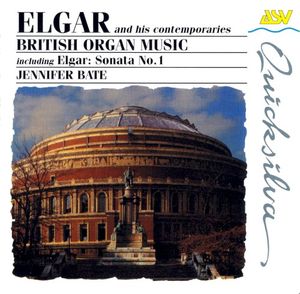 Elgar and His Contemporaries: British Organ Music