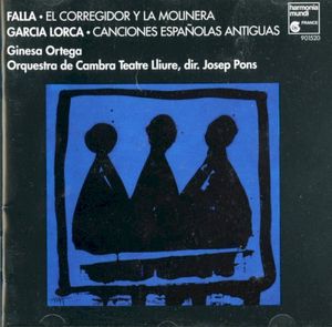 Falla: El corregidor y la molinera / García Lorca: Canciones españolas antiguas