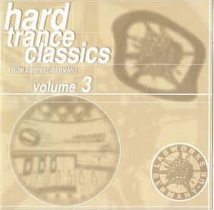 Hard Trance Classics From Deepest Germany, Volume 3