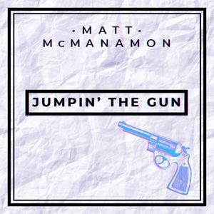 Jumpin’ the Gun (Single)