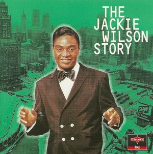 The Jackie Wilson Story: The Chicago Years, Volume 1