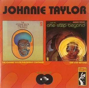 The Johnnie Taylor Philosophy Continues / One Step Beyond