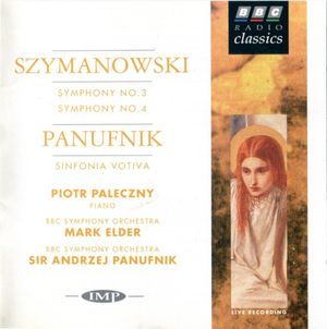 Szymanowski: Symphony no. 3 / Symphony no. 4 / Panufnik: Sinfonia Votiva