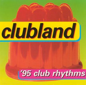 Clubland - '95 Club Rhythms