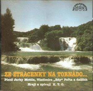 Ze Ztracenky na Tornádo... (Písně Jarky Mottla, Vladimíra „Edy" Fořta a dalších)