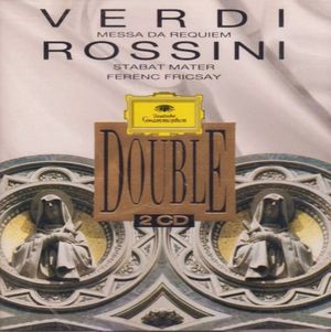 Verdi: Messa da Requiem / Rossini: Stabat Mater