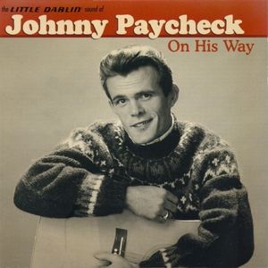 The Little Darlin' Sound of Johnny Paycheck: On His Way