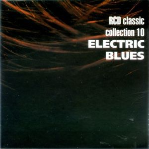 RCD Classic Rock Collection Vol 10: Electric Blues