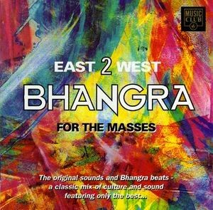 East 2 West: Bhangra for the Masses