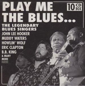 Play Me the Blues… The Legendary Blues Singers
