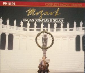 Complete Mozart Edition, Volume 21: Organ Sonatas & Solos