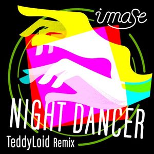 NIGHT DANCER (TeddyLoid remix)