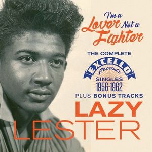 I'm A Lover Not A Fighter: The Complete Excello Records Singles (1956-1962