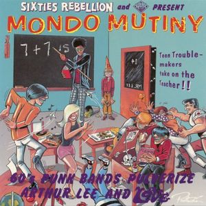 Sixties Rebellion Vol. 8 (Mondo Mutiny 60's Punk Bands Pulverize Arthur Lee and Love)