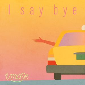 I say bye (Single)