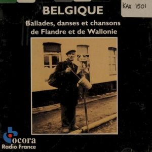 Belgique: Ballades, danses et chansons de Flandre et Wallonie