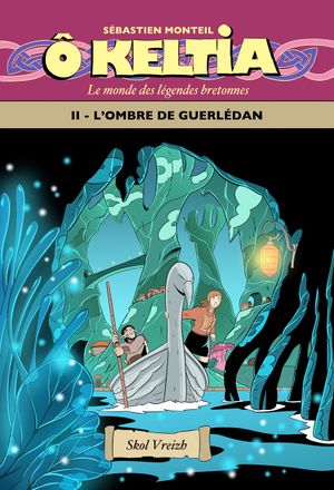 L'Ombre de Guerlédan - Ô Keltia, tome 2