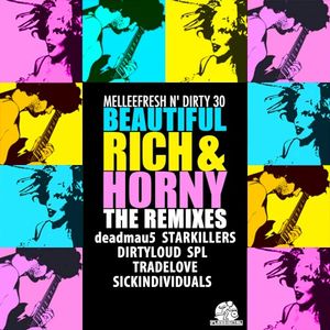 Beautiful, Rich & Horny (deadmau5 remix)