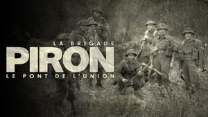 La brigade Piron, le pont de l'union
