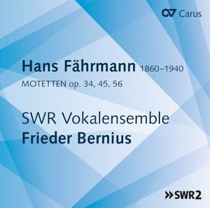 Hans Fährmann: Motetten op. 34, 45, 56
