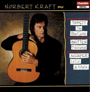 Tippett: The Blue Guitar / Britten: Nocturnal / Schafer: Le Cri de Merlin