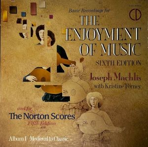 Basic Recordings for The Enjoyment of Music, Sixth Edition, and The Norton Scores, Fifth Edition, Album I: Medieval to Classic