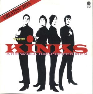 Greatest Hits: The Kinks Are Well Respected Men