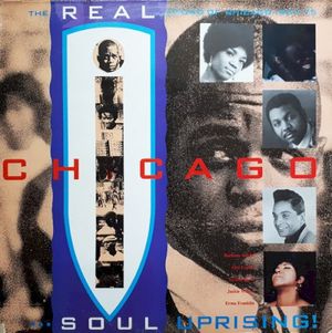 Chicago Soul Uprising! The Real Sound Of Chicago 1967-1975