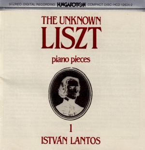 The Unknown Liszt - Piano Pieces 1