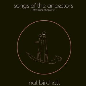 Songs of the Ancestors (Afro Trane Chapter II)