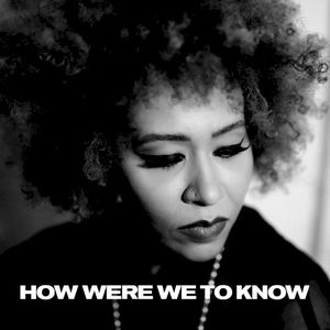 How Were We to Know (Single)