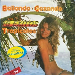 Bailando y gozando con 16 éxitos tropicales